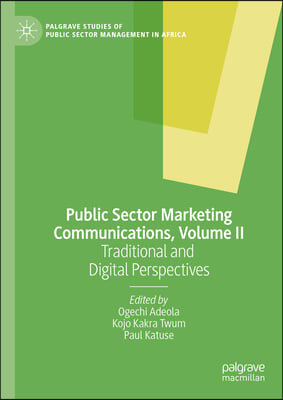 Public Sector Marketing Communications, Volume II: Traditional and Digital Perspectives