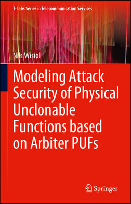 Modeling Attack Security of Physical Unclonable Functions Based on Arbiter Pufs