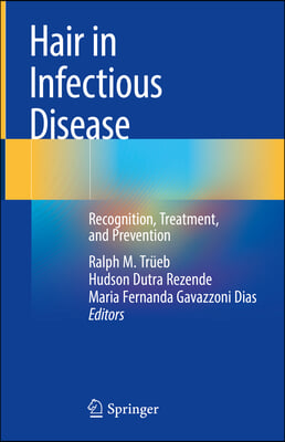 Hair in Infectious Disease: Recognition, Treatment, and Prevention