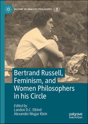 Bertrand Russell, Feminism, and Women Philosophers in His Circle