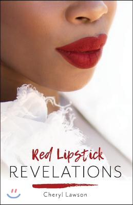 Red Lipstick Revelations: Volume 1