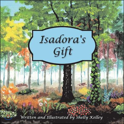 Isadora&#39;s Gift: Volume 1