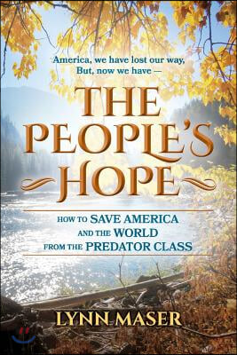 The People's Hope: How to Save America and the World from the Predator Class Volume 1