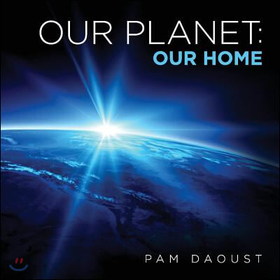 Our Planet: Our Home: Volume 1