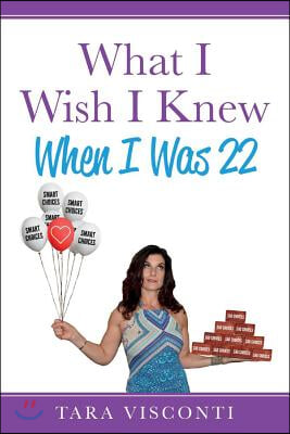 What I Wish I Knew When I Was 22: Volume 1