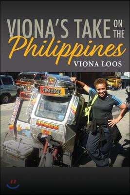 Viona&#39;s Take on the Philippines: Volume 1