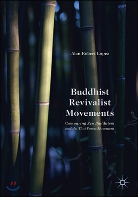 Buddhist Revivalist Movements: Comparing Zen Buddhism and the Thai Forest Movement