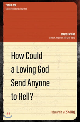 The How Could a Loving God Send anyone to Hell?