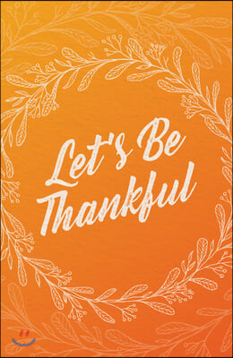 Let&#39;s Be Thankful (Pack of 25)