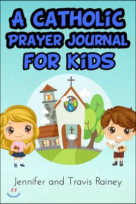 A Catholic Prayer Journal for Kids