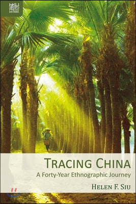 Tracing China: A Forty-Year Ethnographic Journey