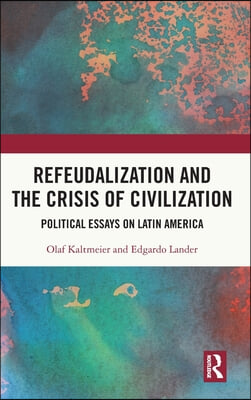 Refeudalization and the Crisis of Civilization