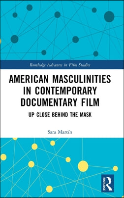 American Masculinities in Contemporary Documentary Film