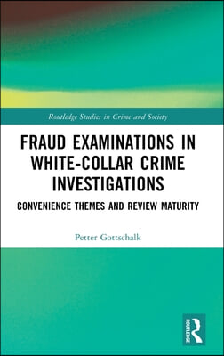 Fraud Examinations in White-Collar Crime Investigations