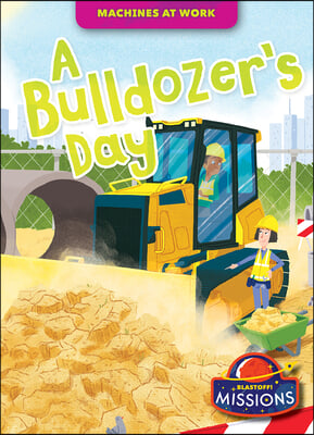A Bulldozer&#39;s Day