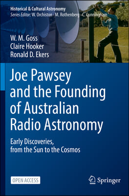 Joe Pawsey and the Founding of Australian Radio Astronomy: Early Discoveries, from the Sun to the Cosmos