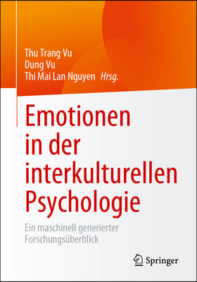 Emotionen in Der Interkulturellen Psychologie: Ein Maschinell Generierter Forschungsuberblick