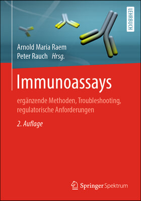 Immunoassays: Erganzende Methoden, Troubleshooting, Regulatorische Anforderungen