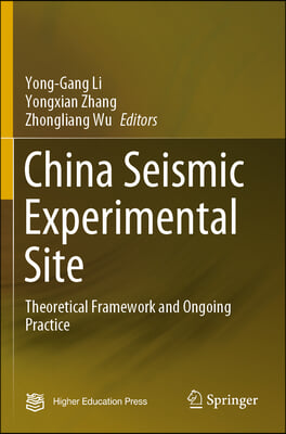 China Seismic Experimental Site: Theoretical Framework and Ongoing Practice