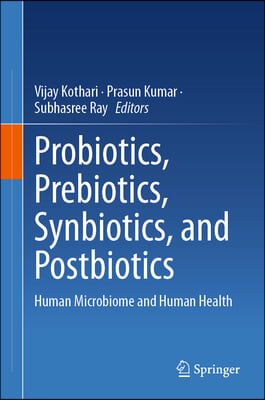 Probiotics, Prebiotics, Synbiotics, and Postbiotics: Human Microbiome and Human Health