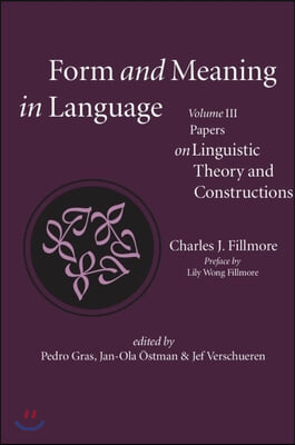 Form and Meaning in Language, Volume III: Papers on Linguistic Theory and Constructions Volume 3