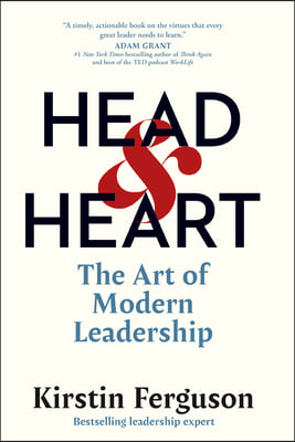 Head &amp; Heart: The Art of Modern Leadership