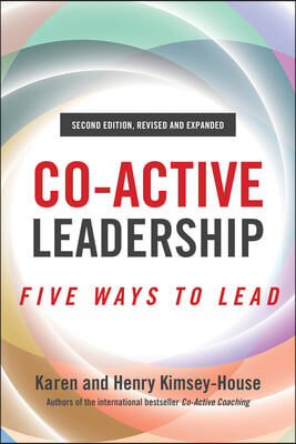 Co-Active Leadership, Second Edition: Five Ways to Lead