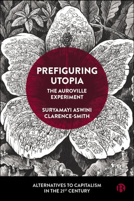 Prefiguring Utopia: The Auroville Experiment