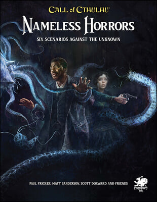 Nameless Horrors: Six Scenarios Across Time Against the Unknown