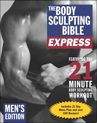 The Body Sculpting Bible Express Men&#39;s Edition