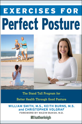 Exercises for Perfect Posture: The Stand Tall Program for Better Health Through Good Posture