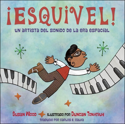 &#161;Esquivel! Un Artista del Sonido de la Era Espacial / Esquivel! Space-Age Sound Artist