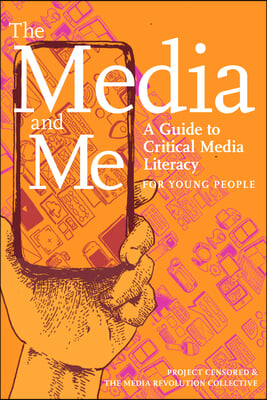 The Media and Me: A Guide to Critical Media Literacy for Young People