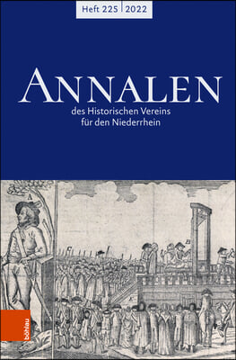 Annalen Des Historischen Vereins Fur Den Niederrhein 225 (2022)