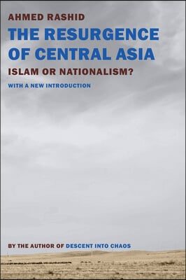 The Resurgence of Central Asia: Islam or Nationalism?