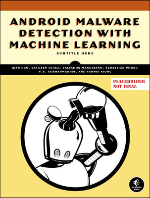 The Android Malware Handbook: Detection and Analysis by Human and Machine