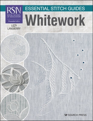 Rsn Essential Stitch Guides: Whitework - Large Format Edition