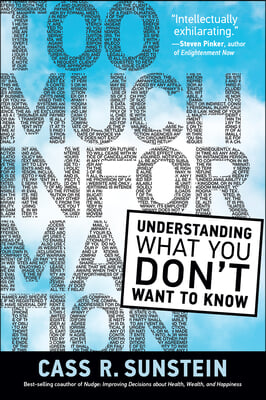 Too Much Information: Understanding What You Don't Want to Know