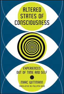 Altered States of Consciousness: Experiences Out of Time and Self