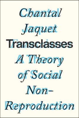 Transclasses: A Theory of Social Non-Reproduction