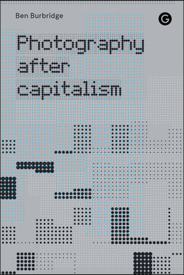 Photography After Capitalism