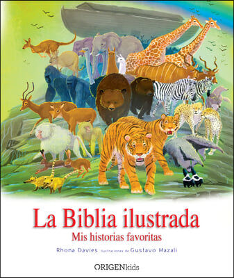 La Biblia Ilustrada. MIS Historias Favoritas / The Children's Illustrated Bible