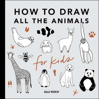 All the Animals: How to Draw Books for Kids with Dogs, Cats, Lions, Dolphins, and More (Mini)