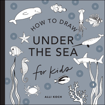 Under the Sea: How to Draw Books for Kids with Dolphins, Mermaids, and Ocean Animals (Mini)