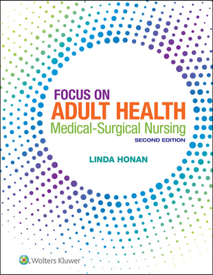 Lippincott Coursepoint Enhanced for Honan&#39;s Focus on Adult Health: Medical-Surgical Nursing