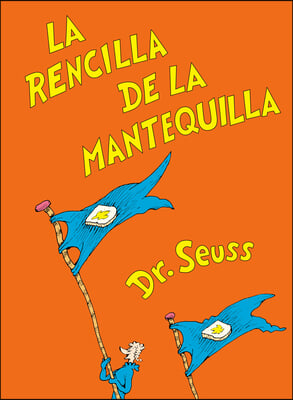 La Rencilla de la Mantequilla (the Butter Battle Book Spanish Edition)