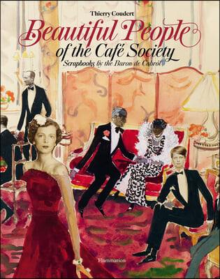 Beautiful People of the Cafe Society: Scrapbooks by the Baron de Cabrol