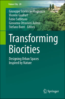 Transforming Biocities: Designing Urban Spaces Inspired by Nature