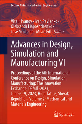 Advances in Design, Simulation and Manufacturing VI: Proceedings of the 6th International Conference on Design, Simulation, Manufacturing: The Innovat