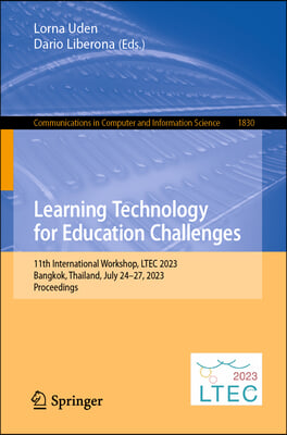 Learning Technology for Education Challenges: 11th International Workshop, Ltec 2023, Bangkok, Thailand, July 24-27, 2023, Proceedings